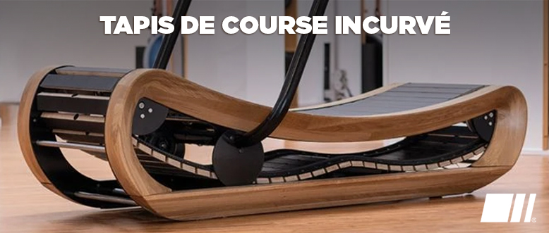 Pourquoi choisir un Tapis de course incurvé pourquoi ?