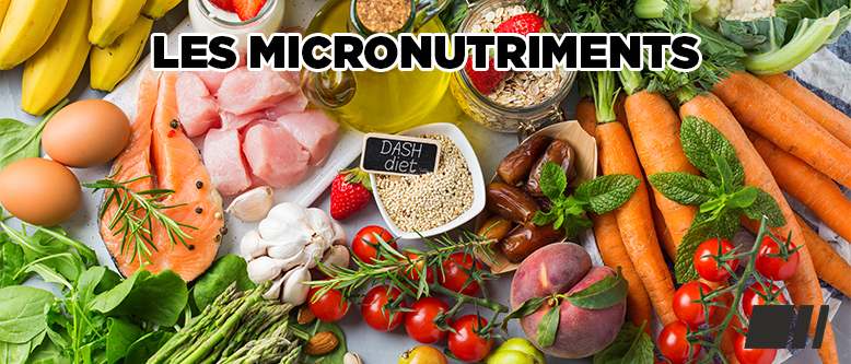 Quels sont les micronutriments ?