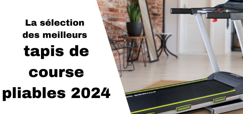 Top 3 des meilleurs tapis de course pliables en 2024